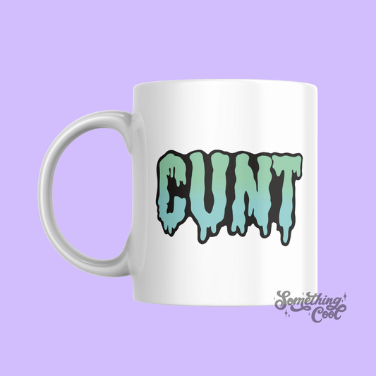C*nt Drippy - Ceramic Mug