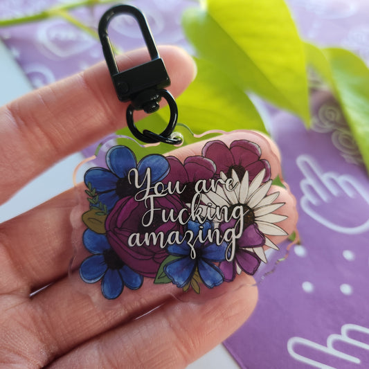 You are F*cking Amazing - Acrylic Keyring