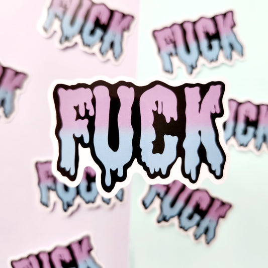 F**k Drip - Diecut Vinyl Sticker