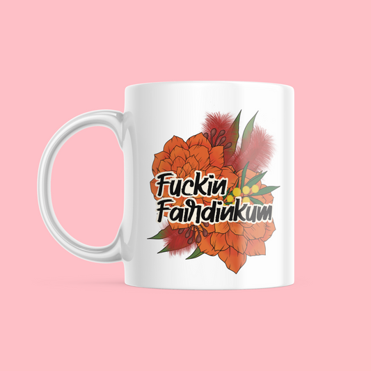 Fuckin' Fairdinkum - Ceramic Mug