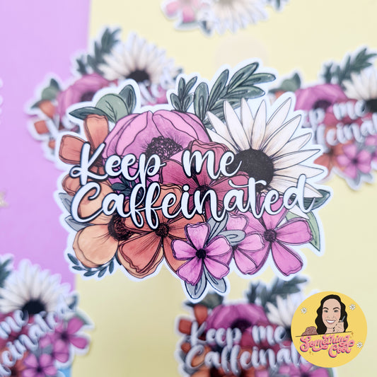 Keep Me Caffeinated - Diecut Vinyl Sticker
