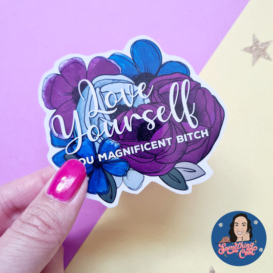 Love Yourself Bitch - Diecut Vinyl Sticker