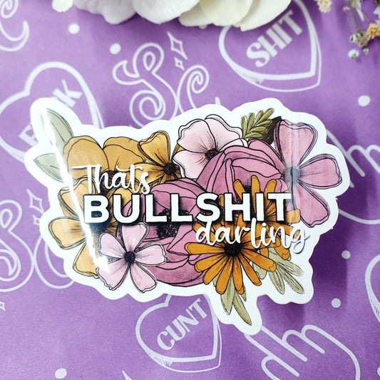 Thats Bullshit Darling - Diecut Vinyl Sticker