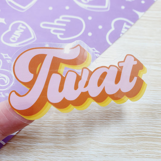 Twat - CLEAR Vinyl Sticker