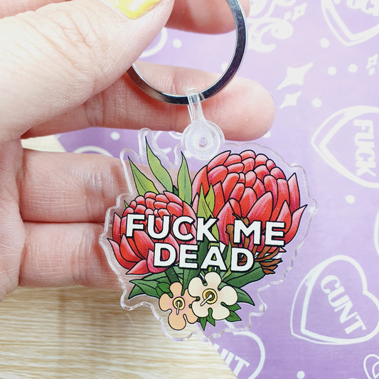 Fuck Me Dead - Acrylic Keyring