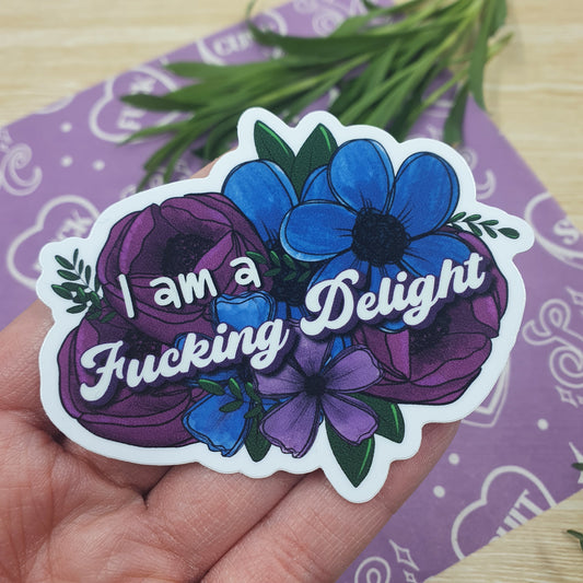 I'm a Fucking Delight - Diecut Vinyl Sticker