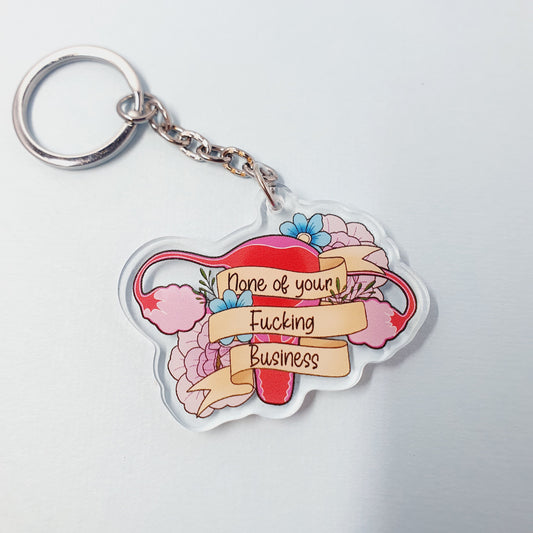 None of Your Fucking Business Uterus - Acrylic Keyring