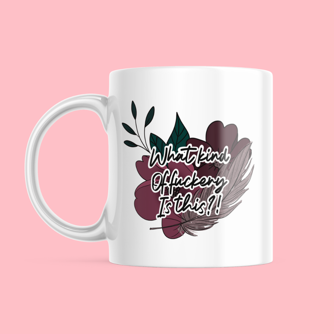 What kind of Fuckery is this?! - Ceramic Mug
