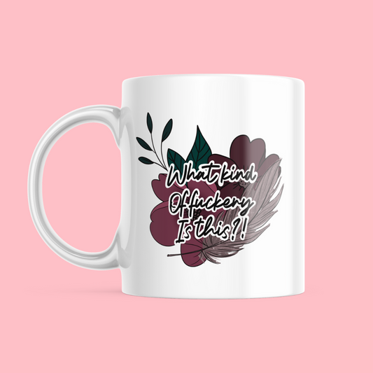 What kind of Fuckery is this?!  - Ceramic Mug