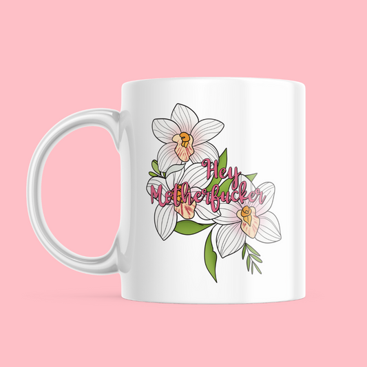 Hey Motherfucker - Ceramic Mug