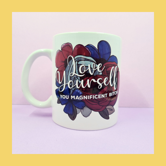 Love yourself Bitch Ceramic Mug