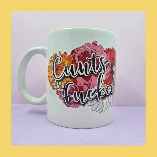 Cunts Fucked Ceramic Mug