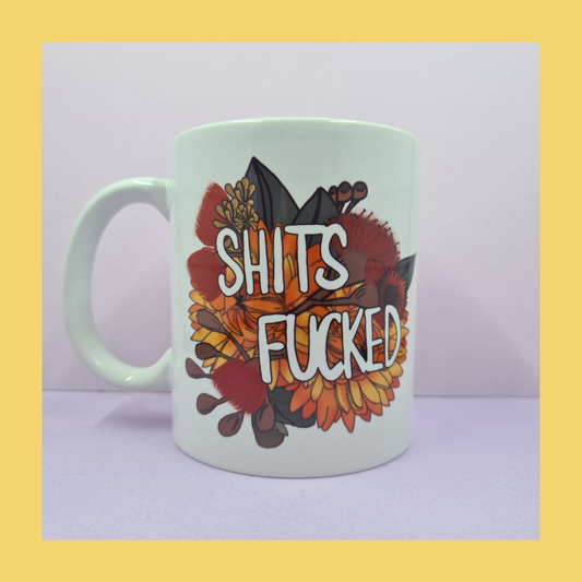 Shits Fucked Ceramic Mug