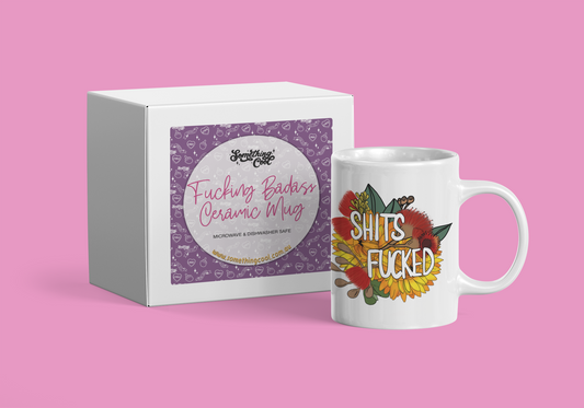 Shits Fucked Ceramic Mug