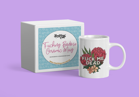 Fuck Me Dead Ceramic Mug