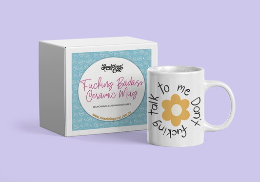Don't Talk to me - Ceramic Mug