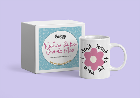 I don't want to be here - Ceramic Mug