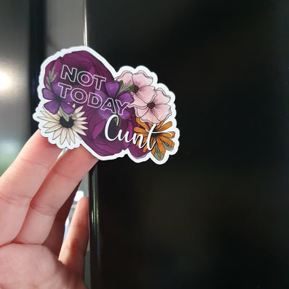 Not Today Cunt Magnet
