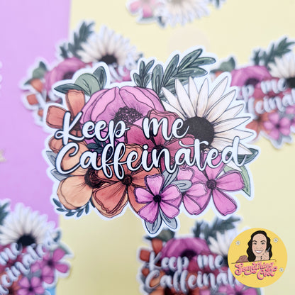 Keep Me Caffeinated - Diecut Vinyl Sticker