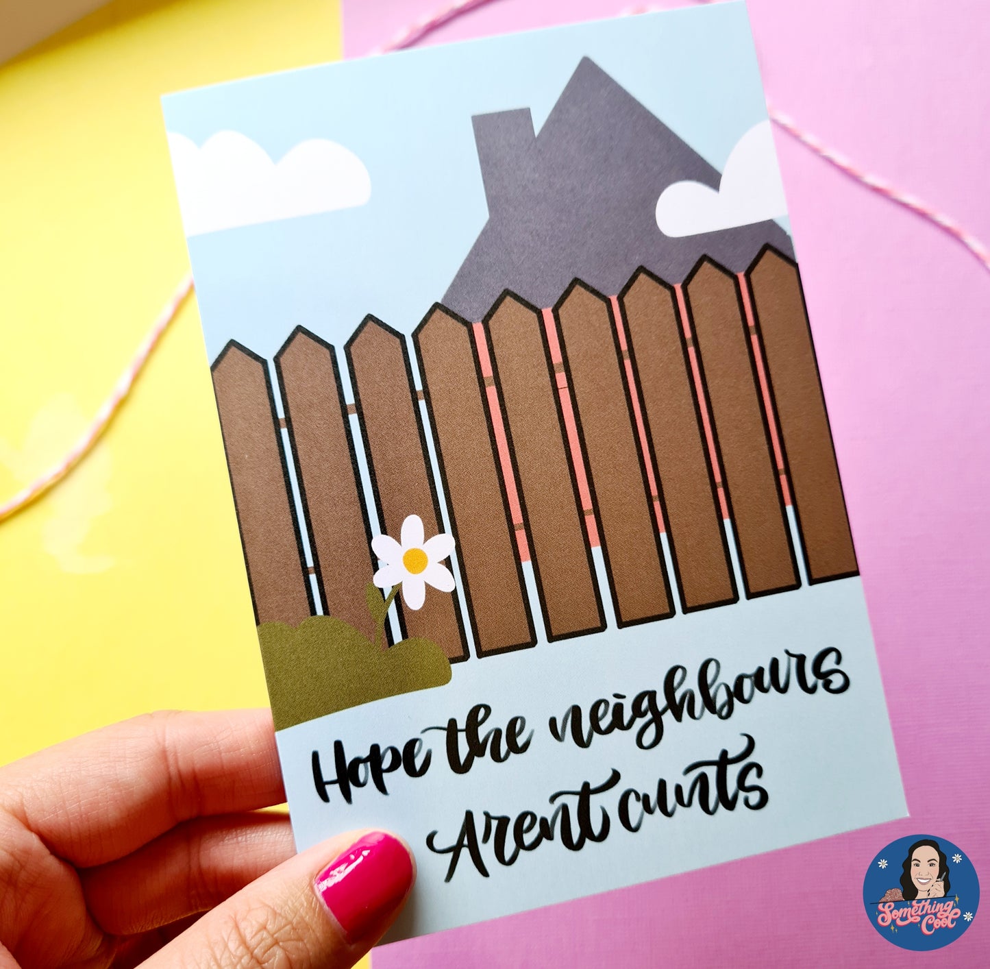 Hope the Neighbours Arent Cunts Greeting Card