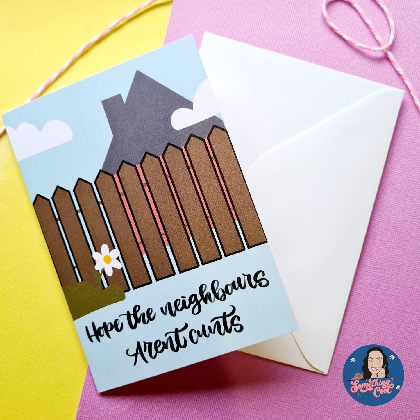 Hope the Neighbours Arent Cunts Greeting Card