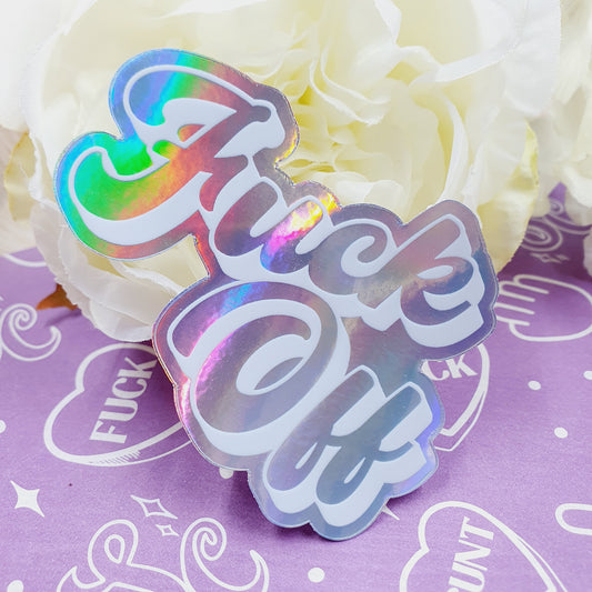 Fuck Off - Holographic Diecut Sticker