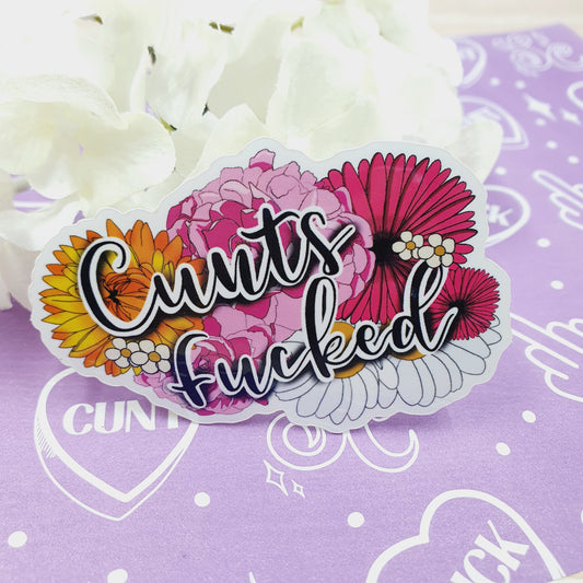 Cunts Fucked Vinyl Sticker