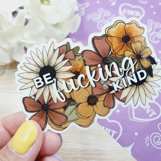 Be Fucking Kind - Diecut Vinyl Sticker
