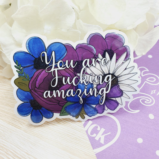 You are Fucking Amazing - Small Diecut Vinyl Sticker