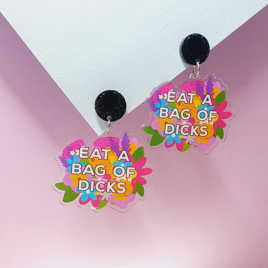 Eat a Bag of Dicks - Acrylic Earrings