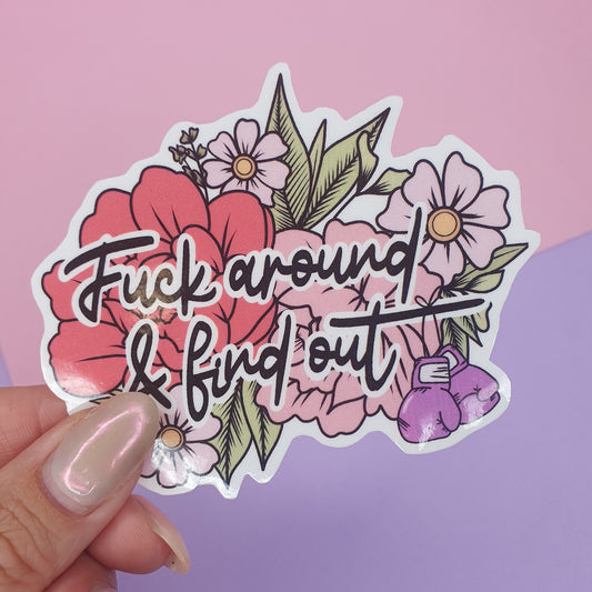 Fuck Around & Find out - Diecut Vinyl Sticker