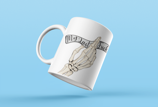 My Last Fuck Ceramic Mug
